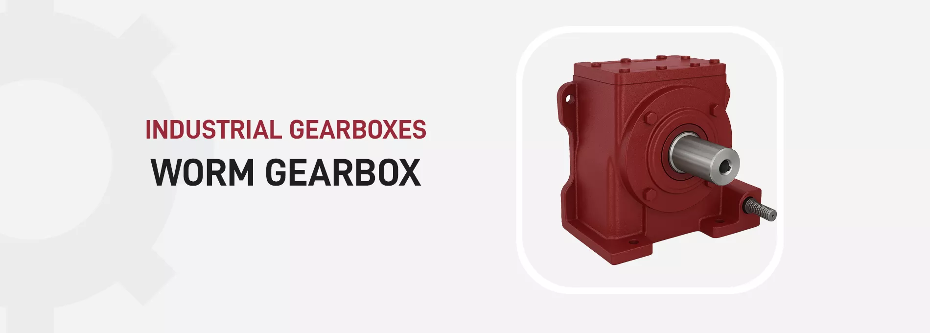 Worm gearboxes for high reduction ratios, smooth operation, and reliable industrial performance.