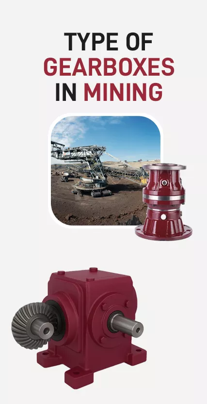 Different types of gearboxes used in mining industry