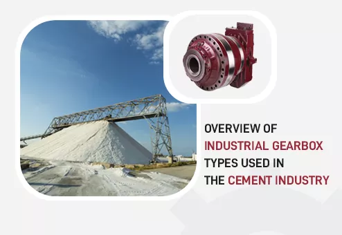 Industrial gearboxes used in cement plants, including helical, planetary, bevel-helical, and worm types for heavy-duty applications.