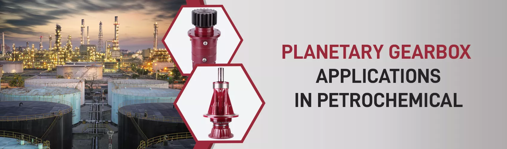 Planetary gearboxes in petrochemical industry for heavy-duty mixers and processing equipment