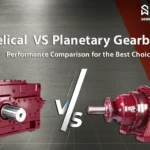 Planetary Gearbox vs Helical Gearbox | Comparison Guide
