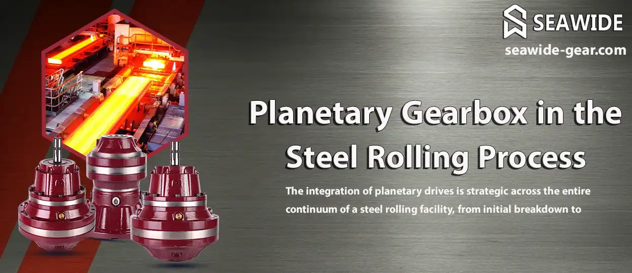 Planetary Gearbox in the Steel Rolling Process